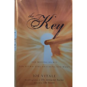 Joe Vitale - The Key: The Missing Secret For Attracting Anything You Want