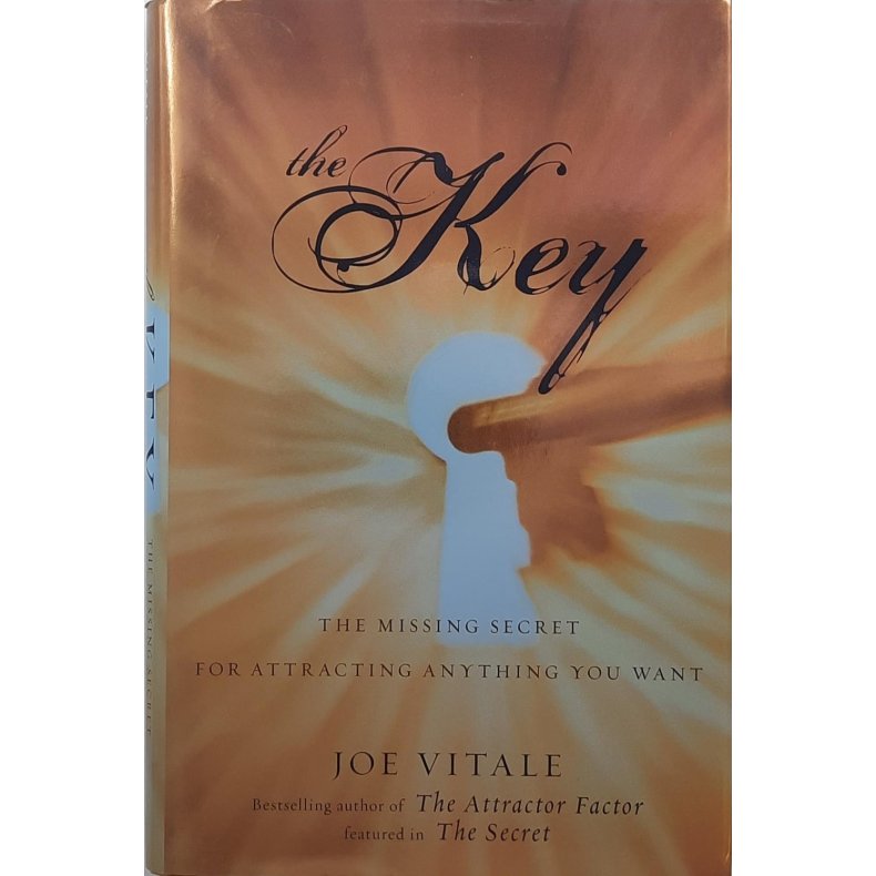 Joe Vitale - The Key: The Missing Secret For Attracting Anything You Want
