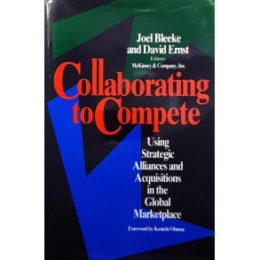 Joel Bleeke (Red.) and David Ernst (Red.) - Collaborating to Compete: Using Strategic Alliances and Acquisitions in the Global Marketplace (Heftet)