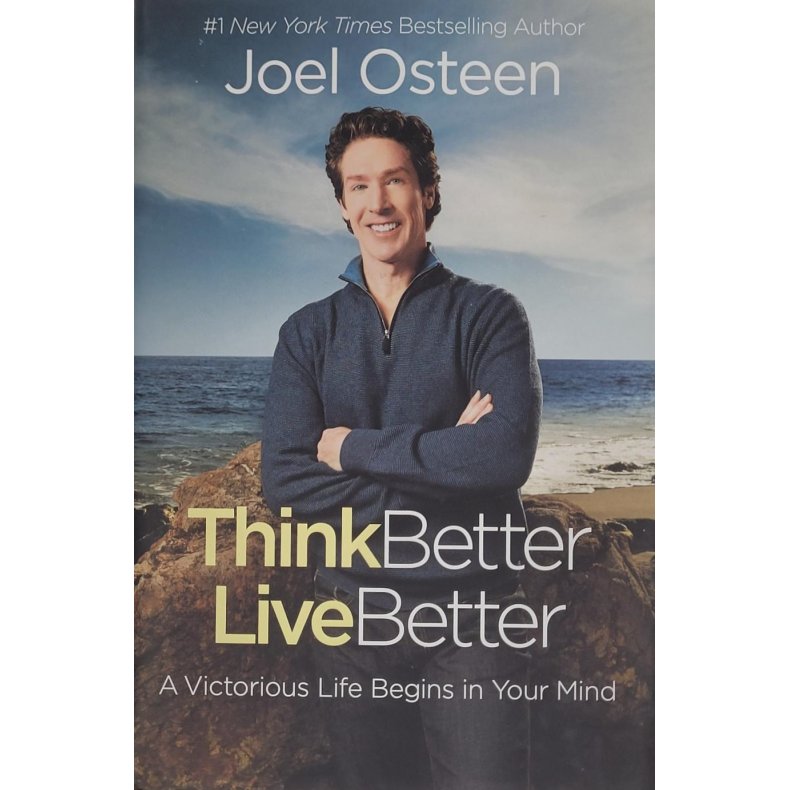 Joel Osteen - Think Better Live Better