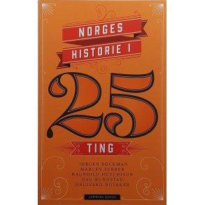 Jrgen Bckman m.fl. - Norges Historie i 25 ting (Heftet)