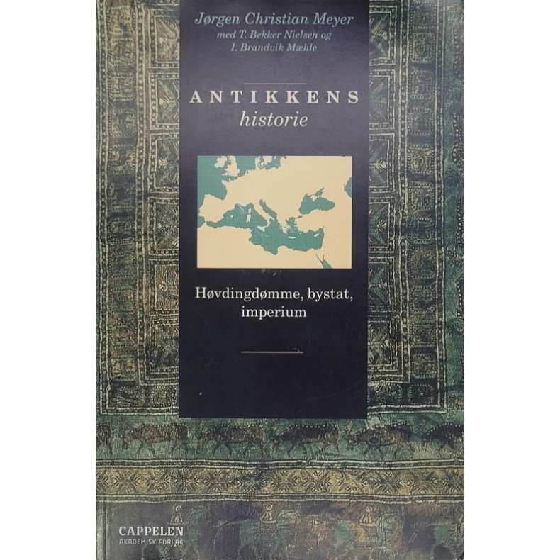 Jrgen Christian Meyer - Antikkens historie - hvdingdmme, bystat, imperium