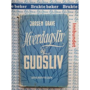 Jrgen Grave - Hverdagsliv og gudsliv