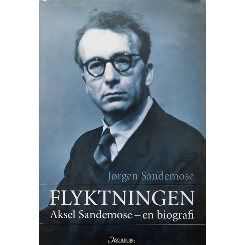 Jrgen Sandemose - Flyktningen - Aksel Sandemose - en biografi (Innbundet)