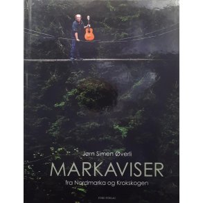 J�rn Simen �verli - Markaviser fra Nordmarka og Krokskogen (Innbundet)