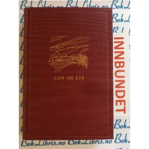 Johan Bojer - Lov og liv (Innbundet)