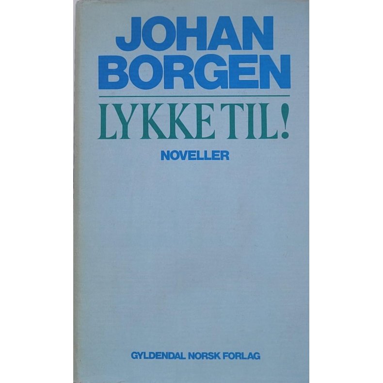 Johan Borgen - Lykke til!