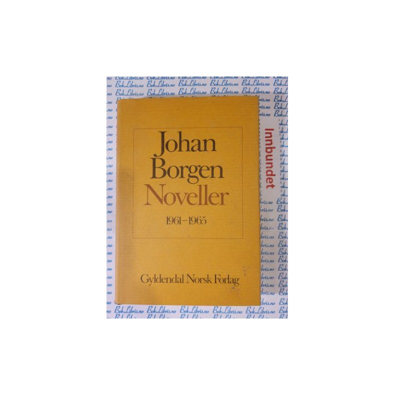 Johan Borgen - Noveller  1961-1965