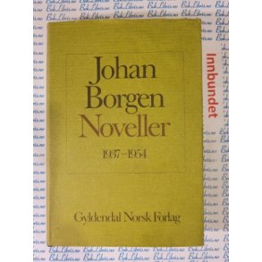 Johan Borgen - Noveller 1937-1954