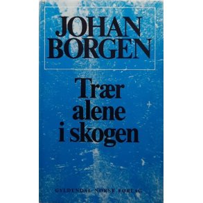 Johan Borgen - Tr�r alene i skogen - Innbundet