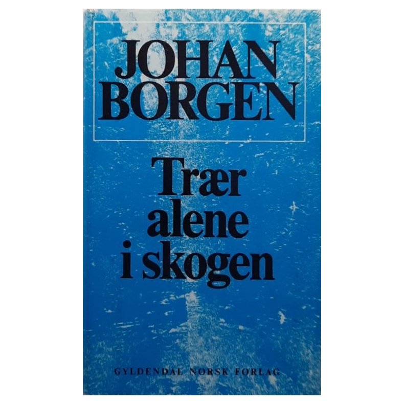 Johan Borgen - Tr�r alene i skogen - Innbundet