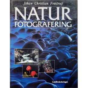 Johan Christian Fr�strup - Naturfotografering (Innbundet)