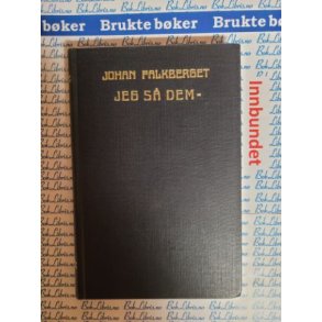 Johan Falkberget - Jeg s dem - Brukt bok