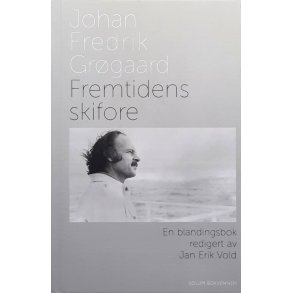 Johan Fredrik Gr�gaard - Fremtidens skifore