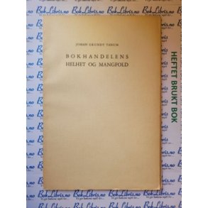 Johan Grundt Tanum - Bokhandelens helhet og mangfold