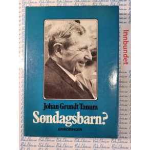 Johan Grundt Tanum - Sndagsbarn?