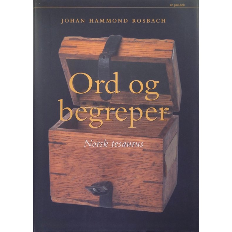 Johan Hammond Rosbach - Ord og begreper Norsk tesaurus (Innbundet)