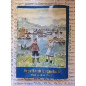 Johan I. Borgos - Sortland bygdebok Grd og slekt. Del 3 (Signert)