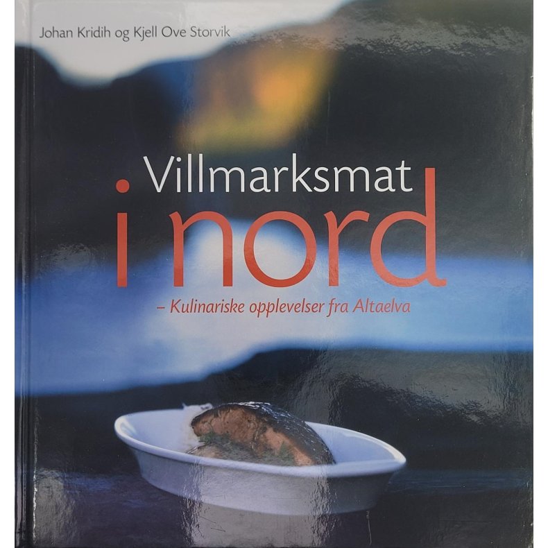 Johan Kridih og Kjell Ove Storvik - Villmarksmat i nord