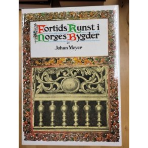 Johan Meyer - Fortids kunst i Norges bygder sterdalen II (I)