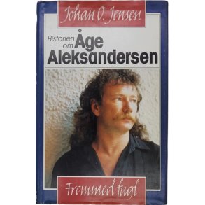 Johan O. Jensen - Historien om ge Aleksandersen Fremmed fugl