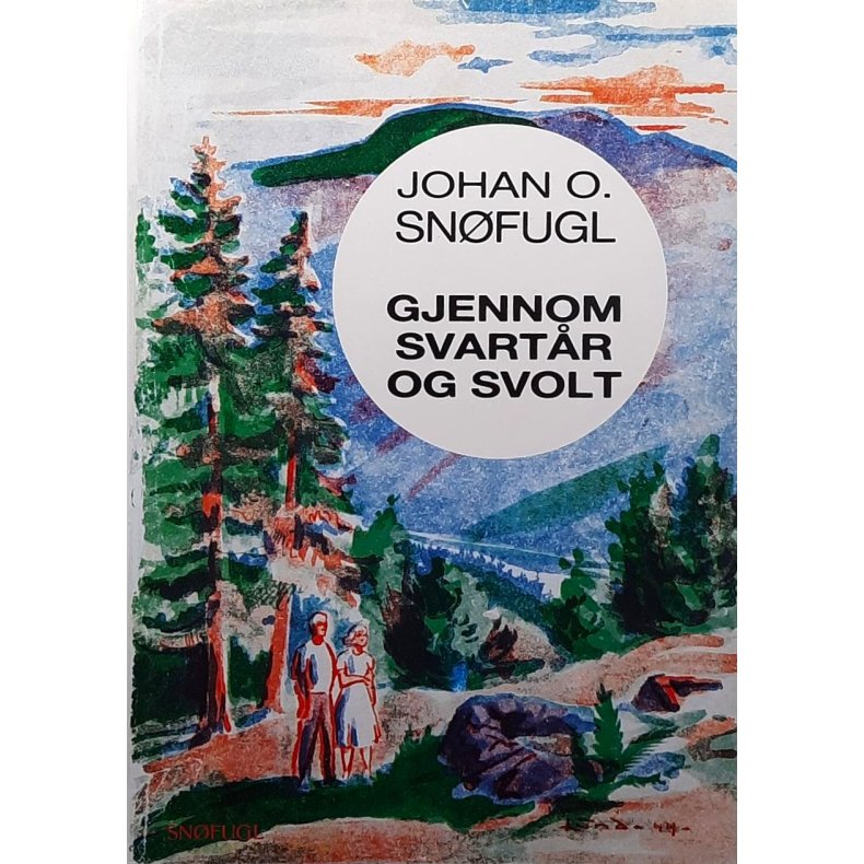 Johan O. Snfugl - Gjennom svartr og svolt (Innbundet)