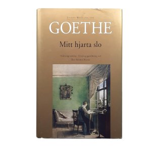 Johann Wolfgang Von Goethe - Mitt hjarta slo