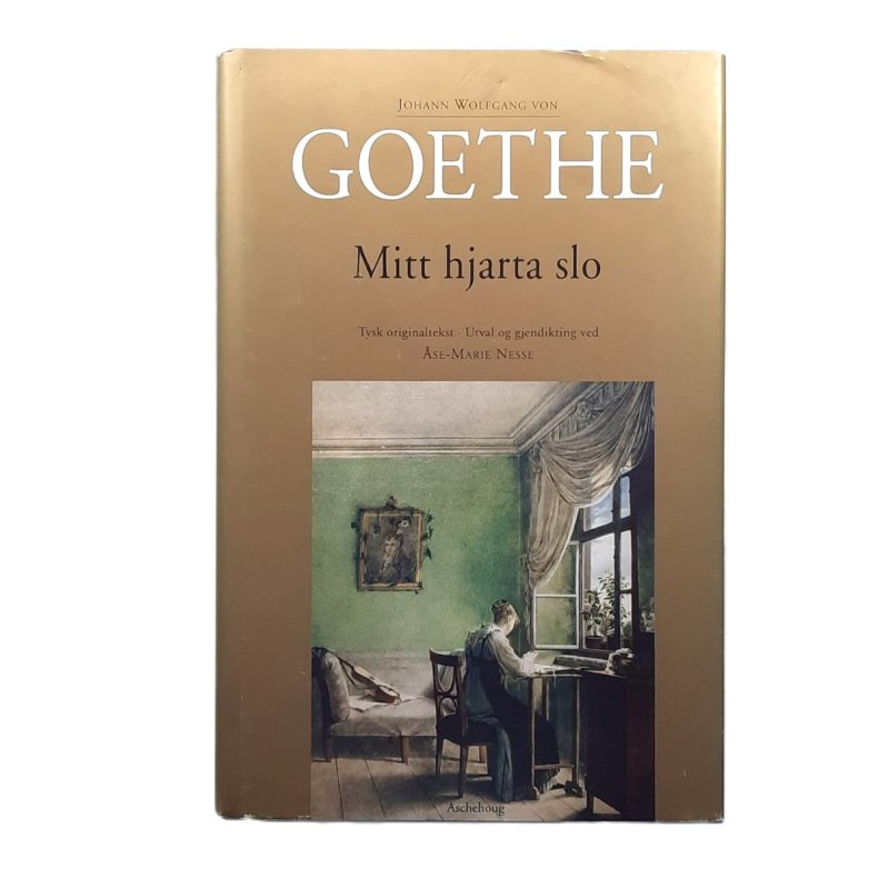 Johann Wolfgang Von Goethe - Mitt hjarta slo
