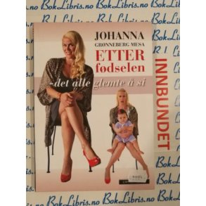 Johanna Grnneberg Mesa - Etter fdselen - det alle glemte  si