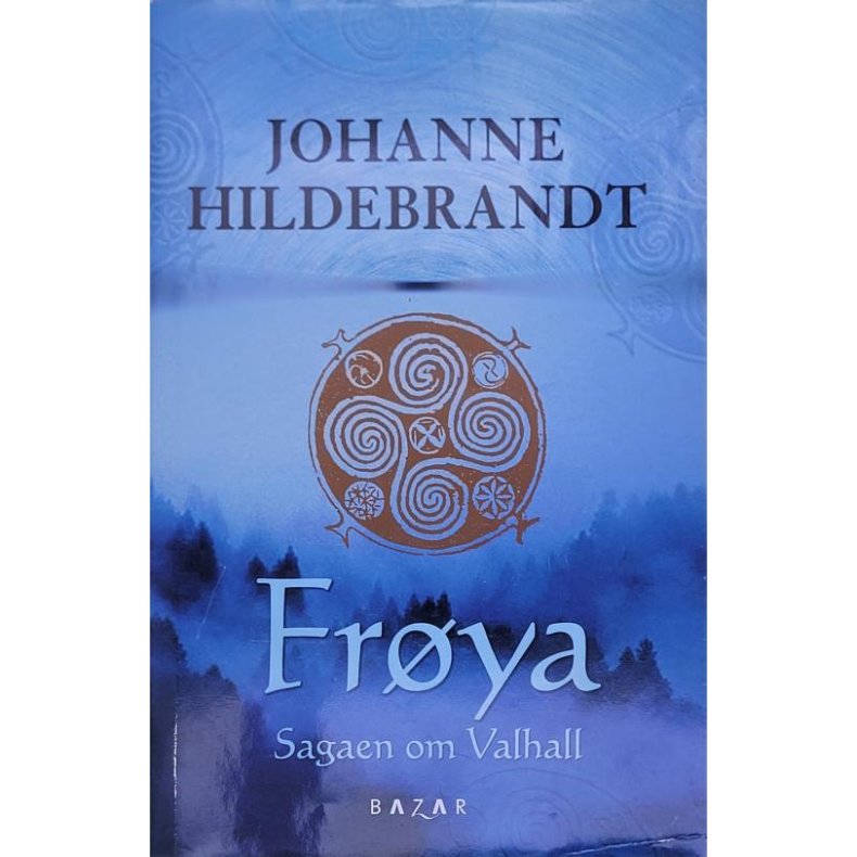 Johanne Hildebrandt - Frya - Sagaen om Valhall