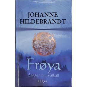 Johanne Hildebrandt - Frya - Sagan om Valhalla (Innbundet)