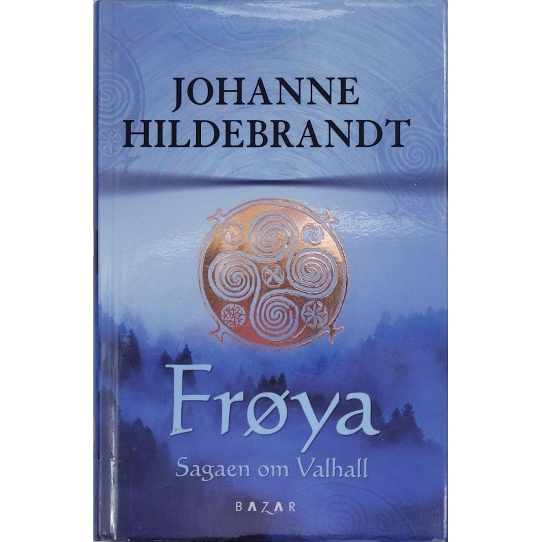 Johanne Hildebrandt - Frya - Sagan om Valhalla (Innbundet)