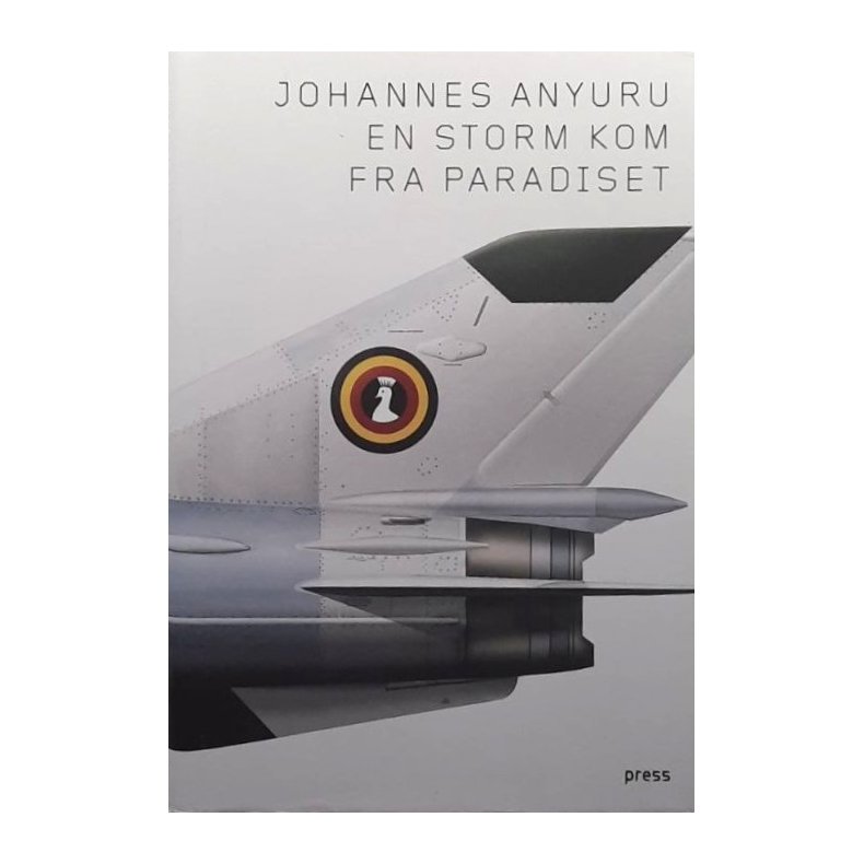 Johannes Anyuru - En storm kom fra paradiset (Innbundet)