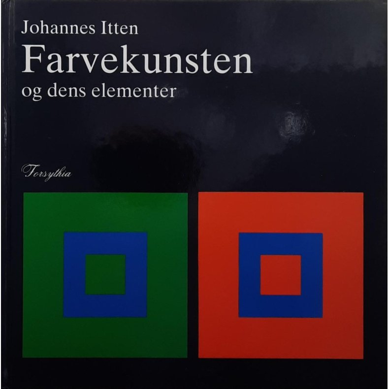 Johannes Itten - Farvekunsten og dens elementer (Innbundet)