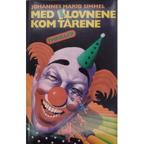 Johannes Mario Simmel - Med klovnene kom trene