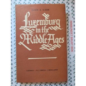 John A. Gade - Luxemburg in the Middle Ages