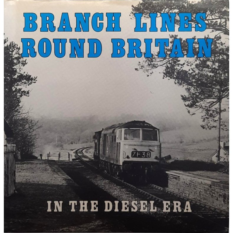 John A. M. Vaughan - Branch lines round Britain in the Diesel era