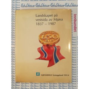 John Aage Gjestrum - Landskapet p vestsida av Mjsa 1937-1987 (I)