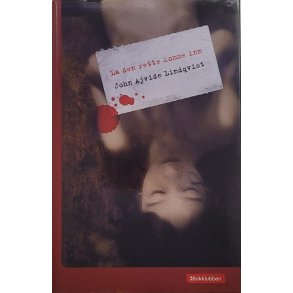 John Ajvide Lindqvist - La den rette komme inn (Innb.)