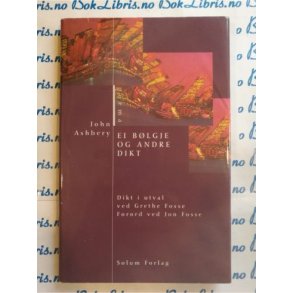 John Ashbery - Ei b�lgje og andre dikt