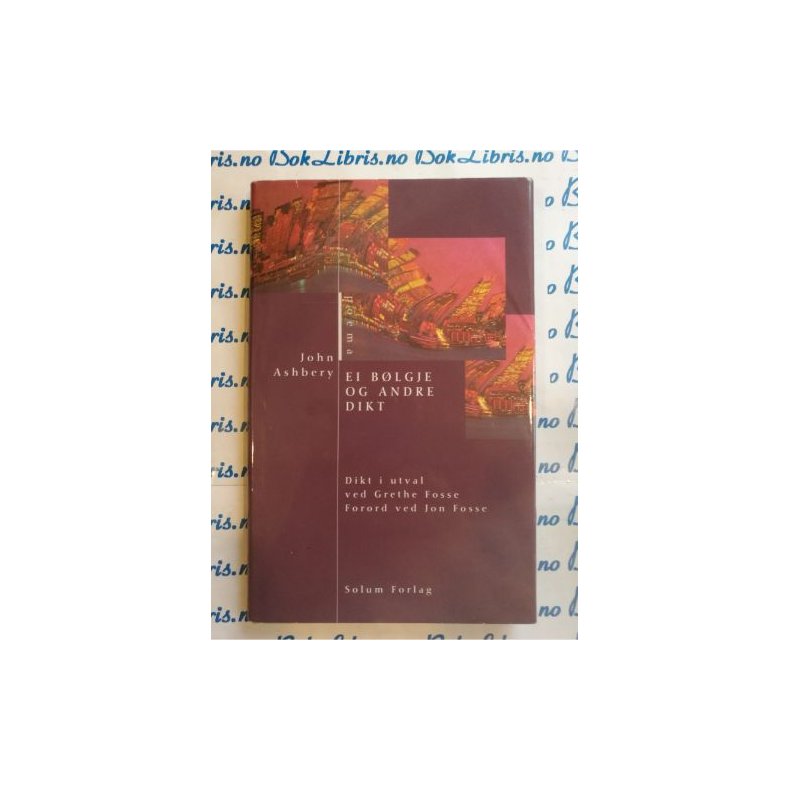 John Ashbery - Ei b�lgje og andre dikt