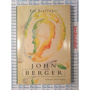 John Berger - Til bryllupet
