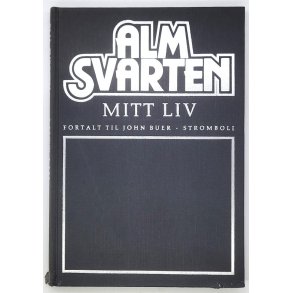 John Buer - Alm Svarten - mitt liv (Innb.)
