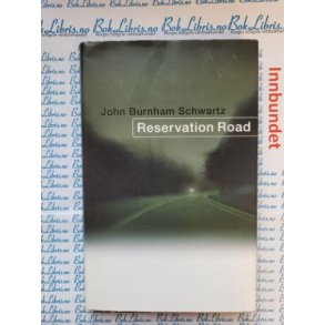 John Burnham Schwartz - Reservation Road
