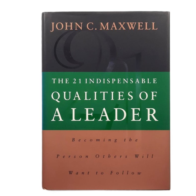 John C. Maxwell - The 21 Indispensable Qualities of a Leader (Innbundet)