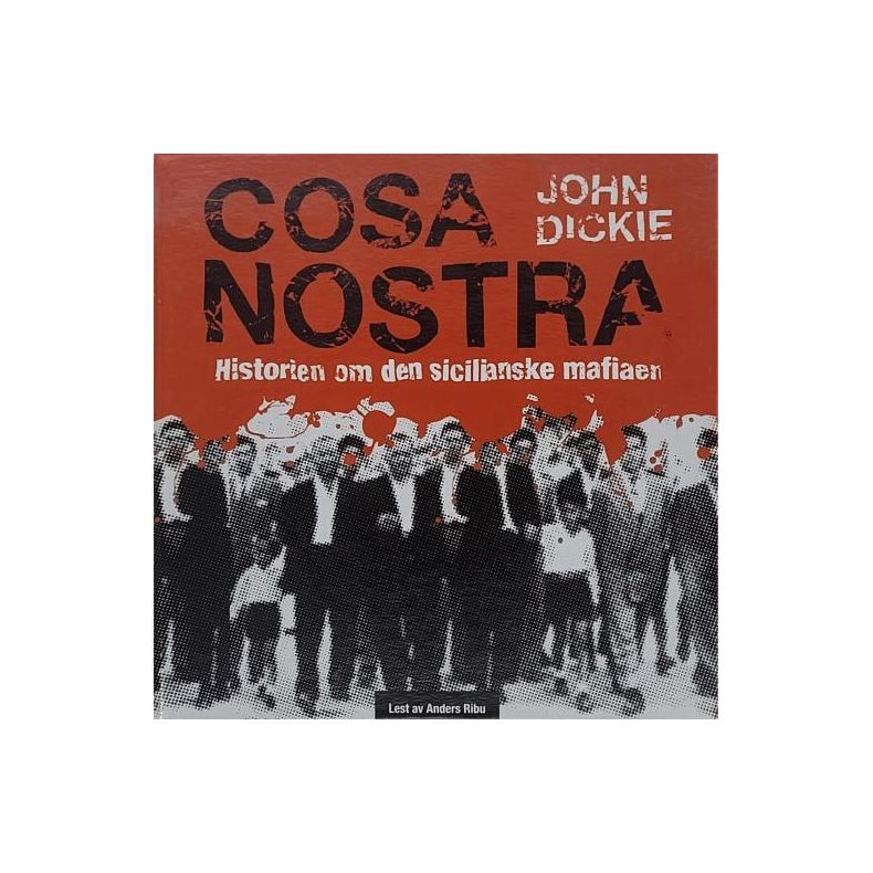 John Dickie - Cosa Nostra (Lydbok)