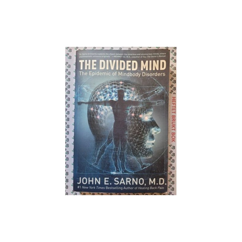 John E. Sarno - The Divided Mind - The Epidemic of Mindbody Disorders