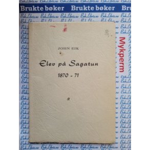 John Eik - Elev p Sagatun 1870-71