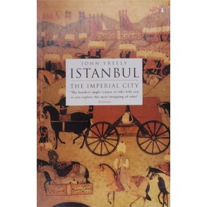 John Freely - Istanbul: The Imperial City