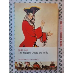 John Gay - The Beggar's Opera and Polly